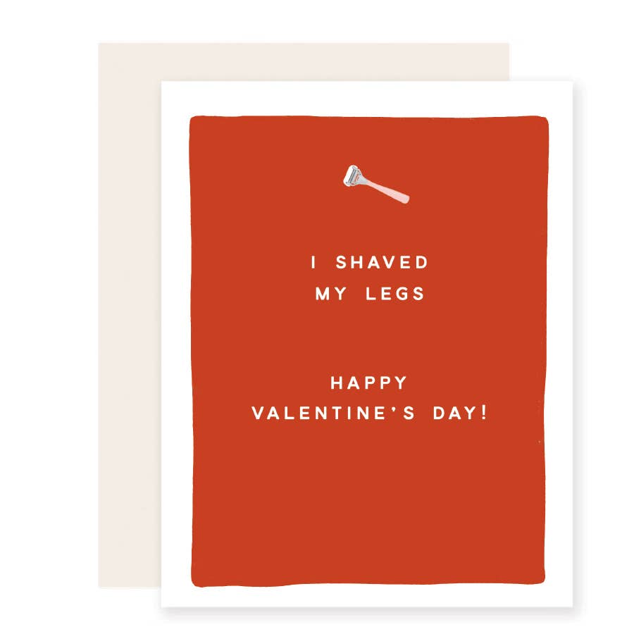 Shaved My Legs Valentine’s Day Card - P I C N I C